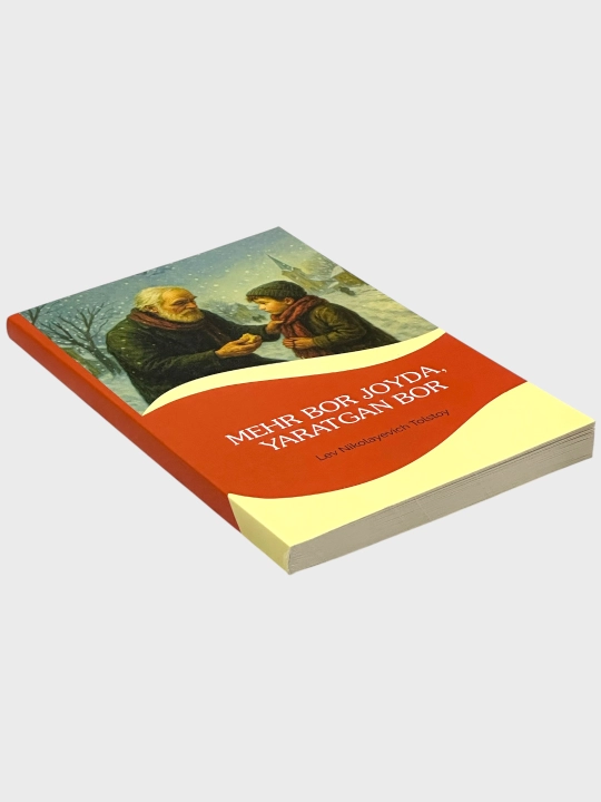 Mehr bor joyda, Yaratgan bor, Lev Tolstoy