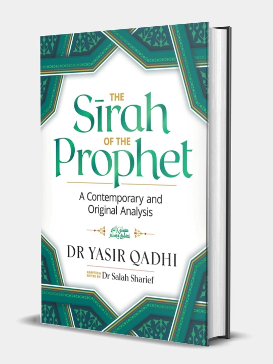 The Sirah of the Prophet: A Contemporary and Original Analysis - 