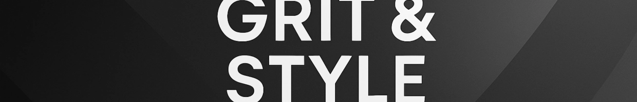 Grit & Style