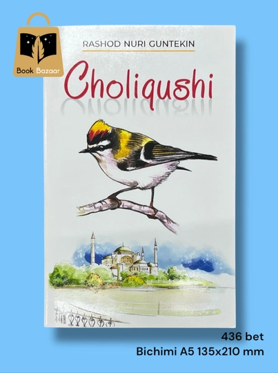 Choliqushi. Rashod Nuri Guntekin