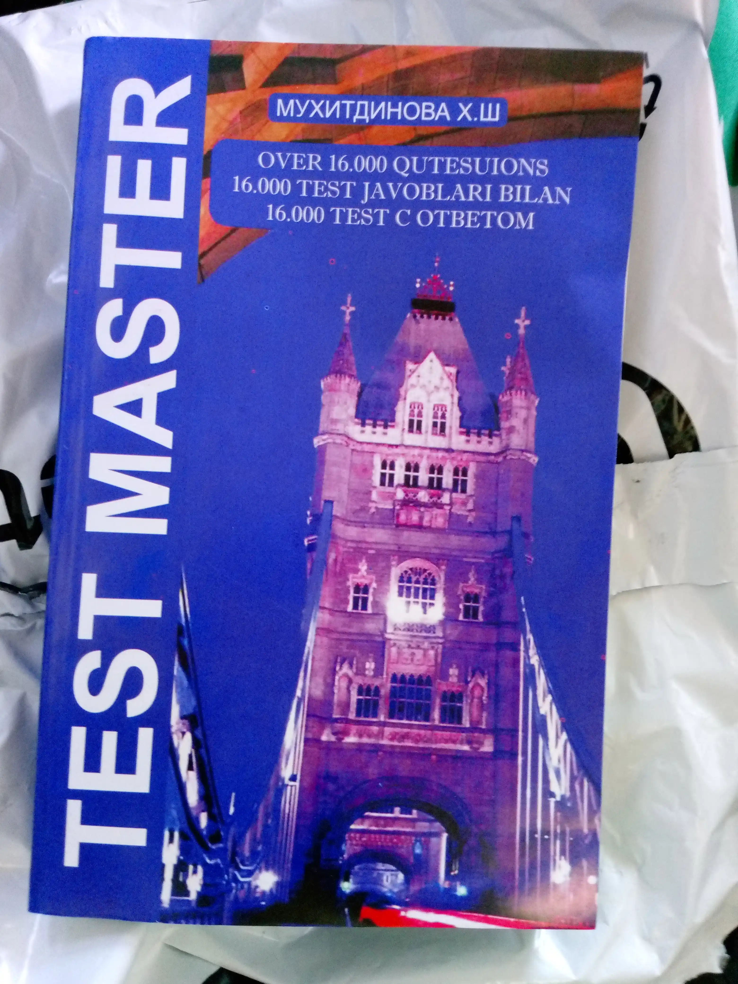 Test Master — Muhitdinova X. Sh., 16000 dan ortiq ingliz tili savollari, javoblar bilan