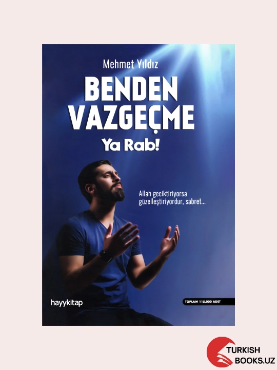 Benden Vazgecme Ya Rab - 