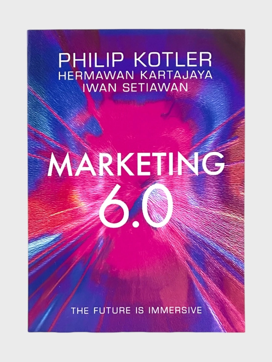 Marketing 6.0: The Future Is Immersive Philib Kotler - 