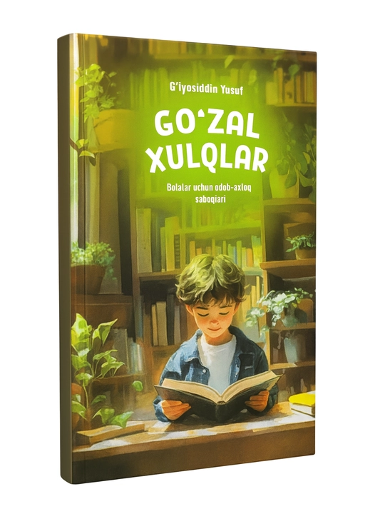 Sevdirib tarbiyalang, Go'zal xulqlar - 
