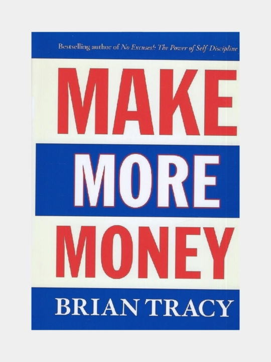 Make more money. Brian Tracy (Kitob ingliz tilida) - 
