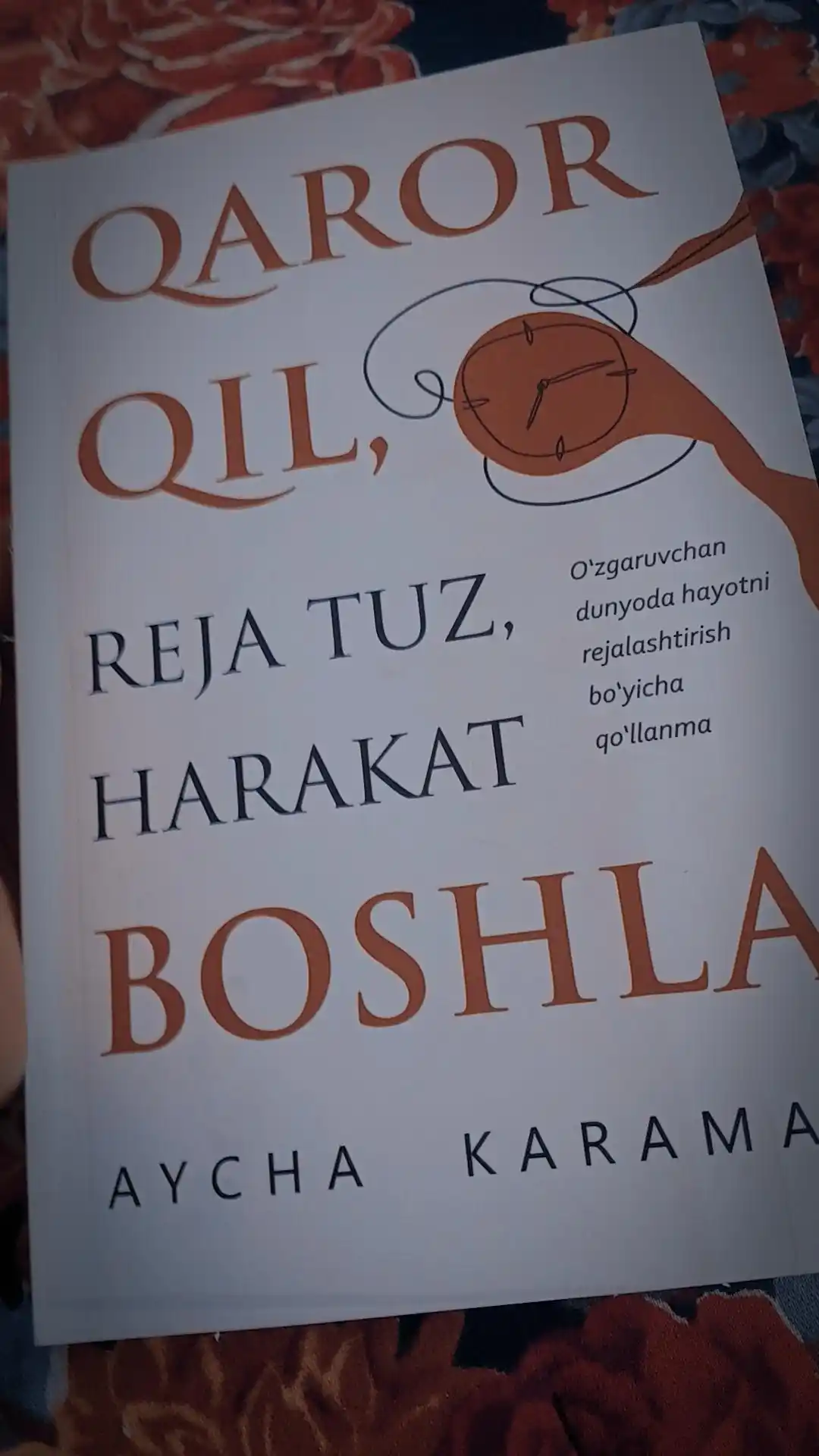 Qaror qil, reja tuz, harakat boshla — Aycha Karaman, shaxsiy rivojlanish kitobi
