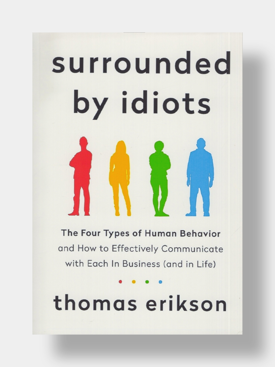 Surrounded by idiots. Thomas Erikson