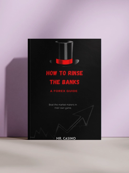 How to Rinse the Banks: A Forex Guide - 