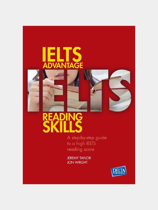 IELTS Advantage Reading Skills: A step-by-step guide to a high IELTS Reading score - 