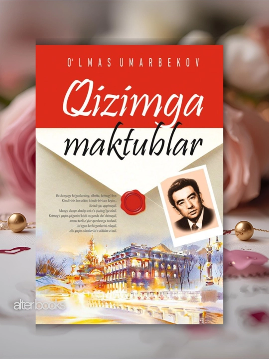 Улмас Умарбеков: Ёз ёмгири, Кизимга мактублар, Севгим-севгилим, Одам булиш кийин ва - 
