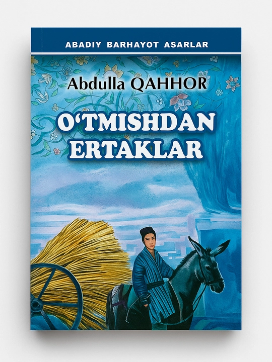 O‘tmishdan ertaklar, Abdulla Qahhor - 