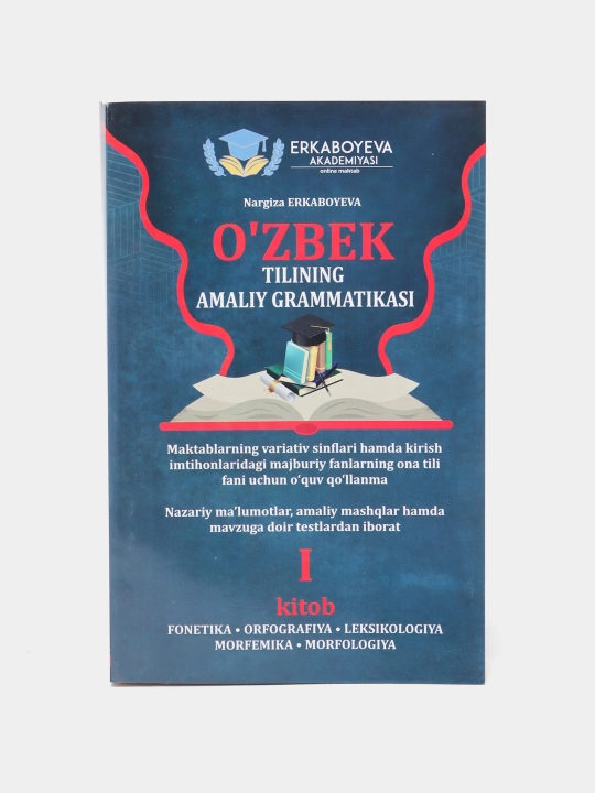 N.Q.Erkaboyeva-O`zbek tilining amaliy grammatikasi 1-kitob - 