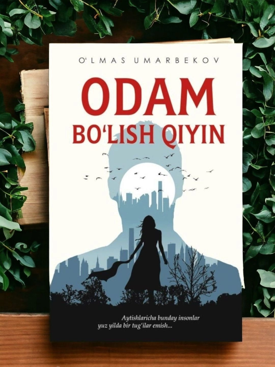 Kitob, Odam bo‘lish qiyin