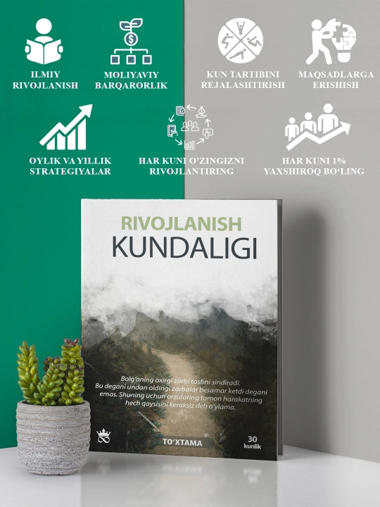 Rivojlanish kundaligi, tartibli va intizomli hayot, maqsadlar ro‘yxatini yarating - 