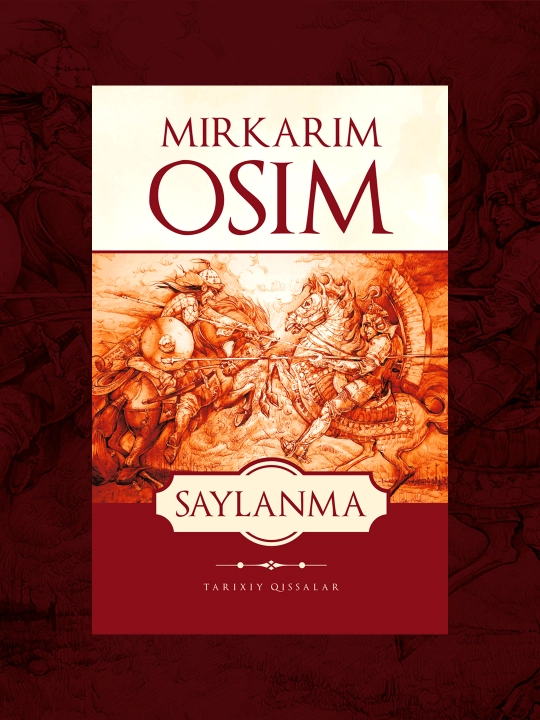 Mirkarim Osim, Saylanma/tarixiy qissalar - 