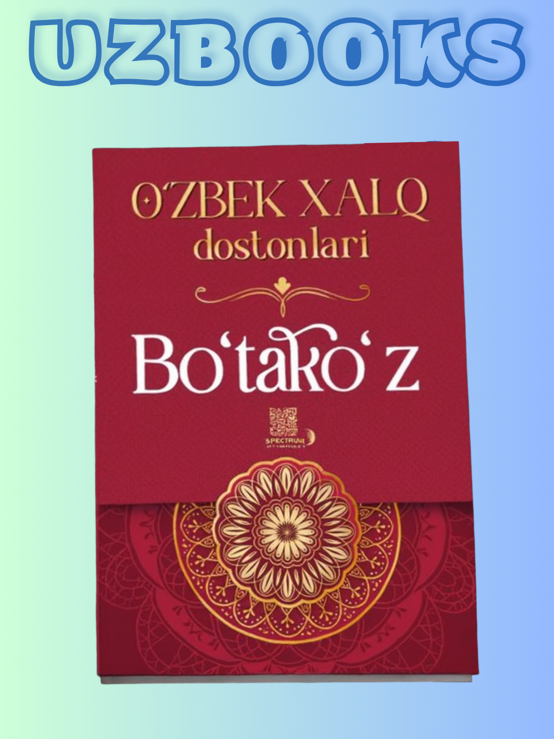 O`zbek xalq dostonlari. Sarvinoz, Bo`tako`z, Bozirg`on, Dalli,Yunus pari - 