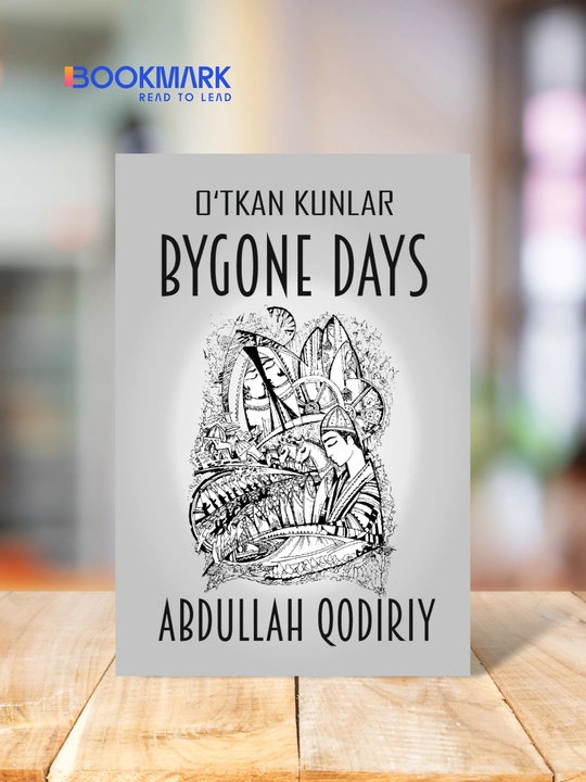 Bygone days. O'tkan kunlar. Abdullah Qodiriy - 