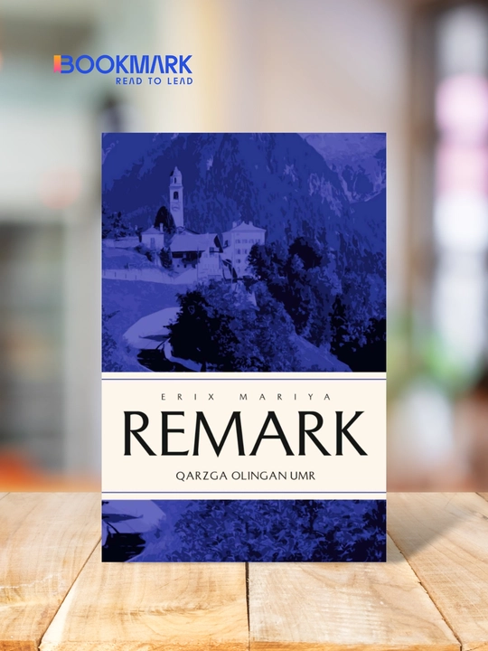 Qarzga olingan umr, Erix Mariya Remark, jahon adabiyoti, roman - 
