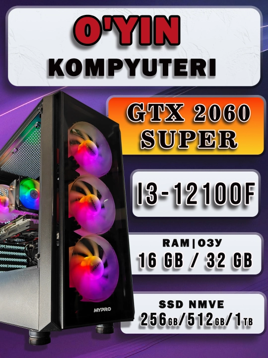 O‘yin kompyuteri, Core i3-12100F / RTX 2060 Super videokartasi - zamonaviy o‘yinlar uchun kuchli kompyuter
