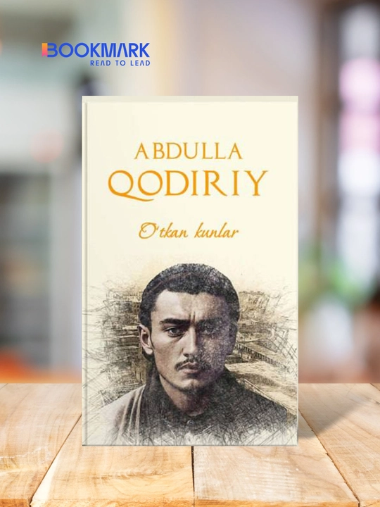 O'tkan kunlar. Abdulla Qodiriy. Roman - 