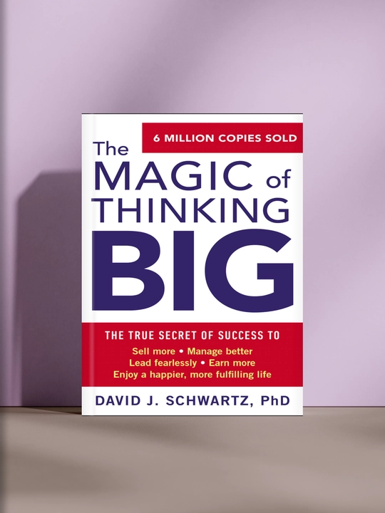 The Magic of Thinking Big - 