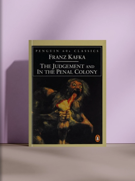 The Judgement and In the Penal Colony, Franz Kafka - 