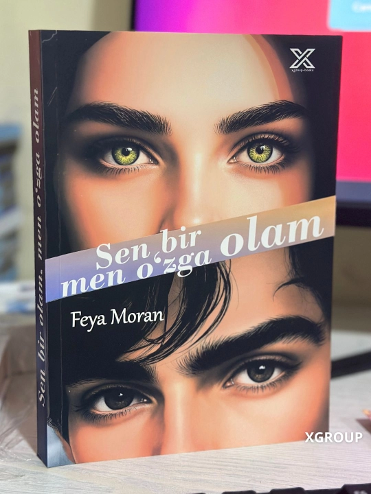 Sen bir olam, men o‘zga olam — Feya Moran, o‘zlik va muhabbat haqida roman
