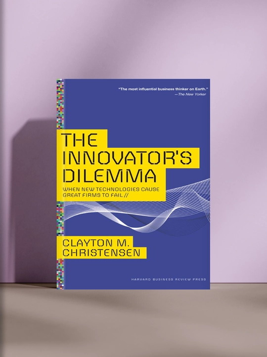 The Innovator’s Dilemma - 