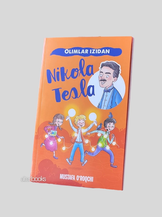 Олимлар изидан Никола Тесла, Мустафа Ўроқчи, 47 стр, Латиница 