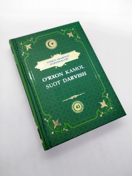 O'rxon Kamol Suot Darvish "Turkiy adabiyot durdonalari"