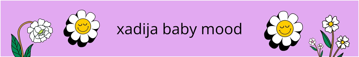 xadija baby mood
