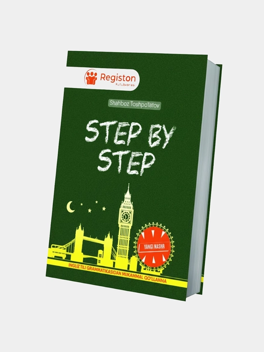 STEP BY STEP, Ingliz tili grammatikasi bo‘yicha mukammal qo‘llanma - 