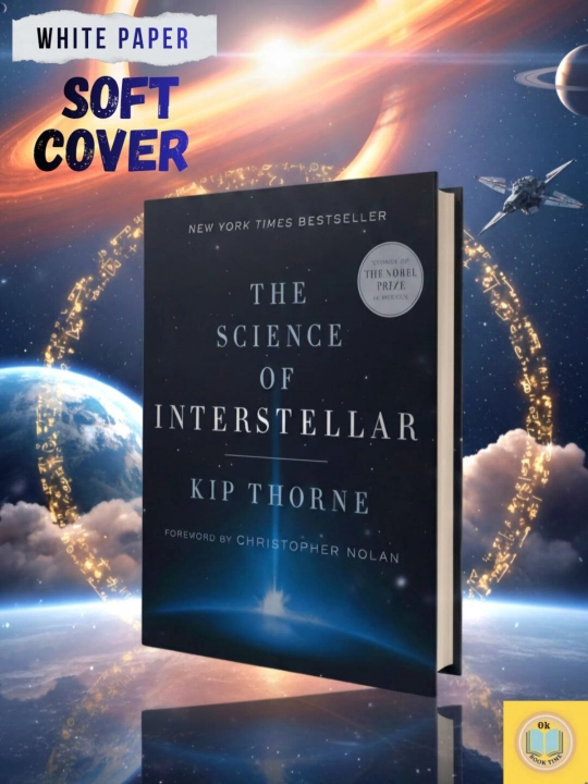 Interstellar: The Science Behind the Scenes. Kip S. Thorne - 