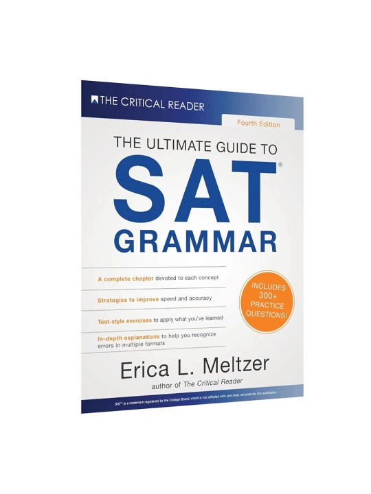 The complete guide to SAT Reading, The Ultimate Guide SAT Grammar Erica L. Meltzer