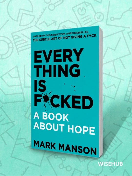 Книга: “EVERYTHING IS FUCKED”: A Book About Hope  Mark Manson английский язык