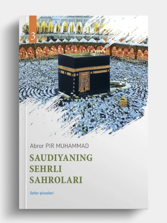 "Saudiyaning sehrli sahrolari" - Abror Pir Muhammad - 