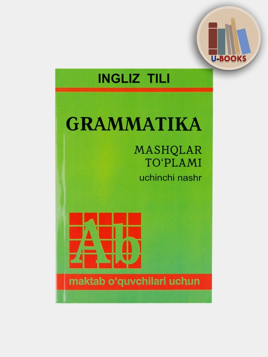 Grammatika - Mashqlar to'plami - 500+ mashq - O'zbek tilida
