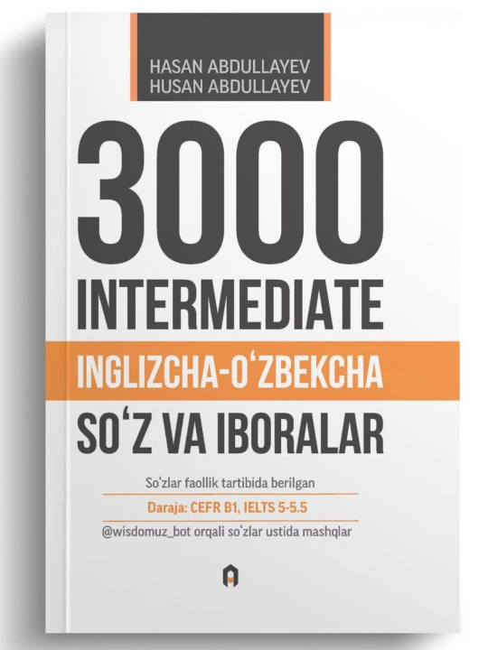3000 Intermediate. Inglizcha-o'zbekcha so'z va iboralar - 