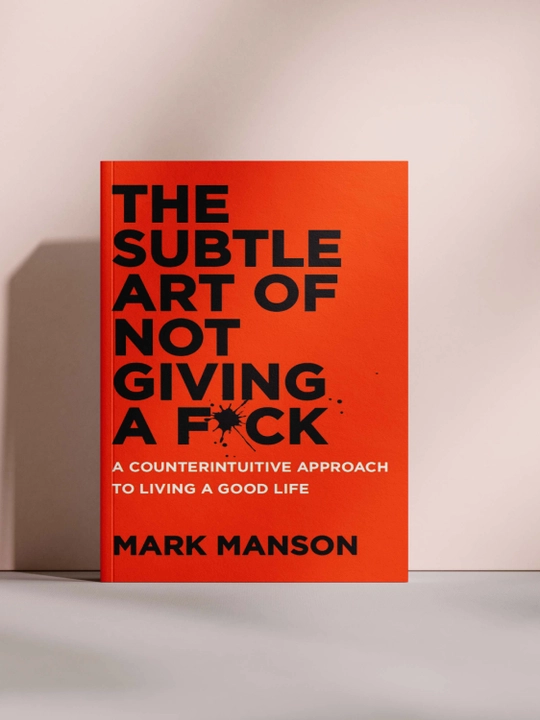 “The Subtle Art of Not Giving a F*ck” - 