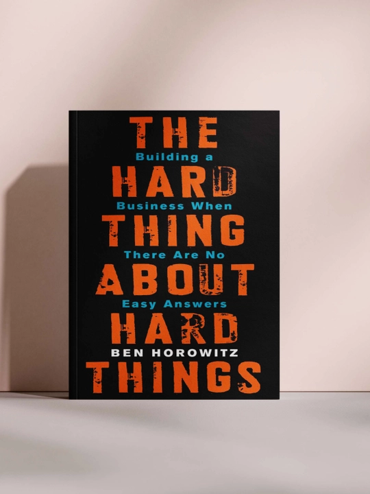 The Hard Thing About Hard Things - 