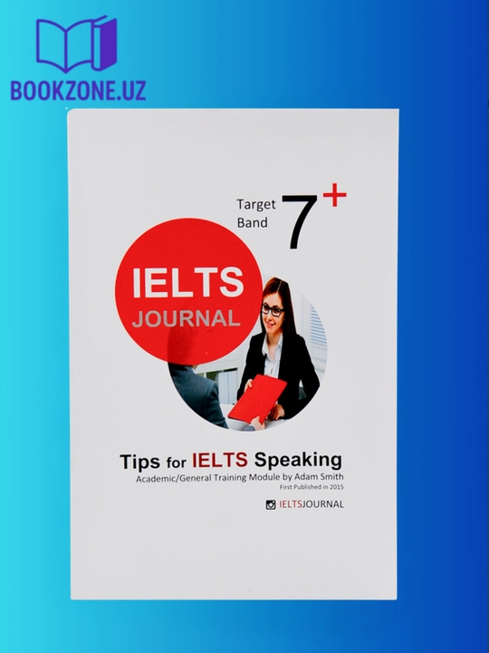 Ielts Journal 7+ Task 1/2 IELTS Writing / Tips for IELTS Reading / Speaking - 