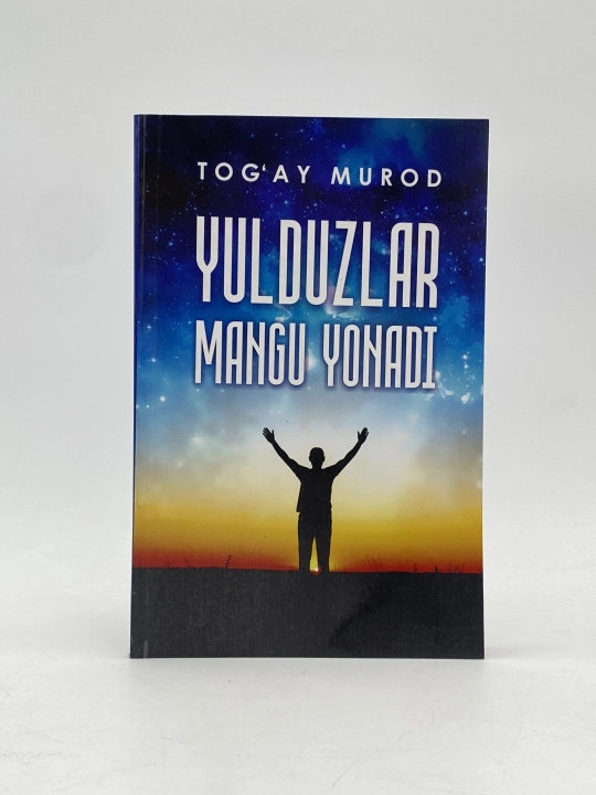 Tog‘ay Murod: Yulduzlar mangu yonadi - 