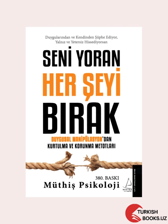 Seni Yoran Her Seyi Birak - 