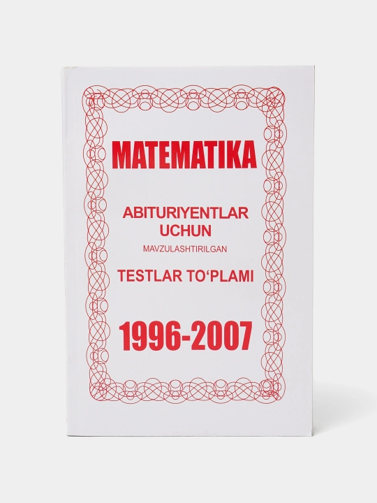 Matematika Abituriyentlar uchun 1996-2007 testlar to'plami - 