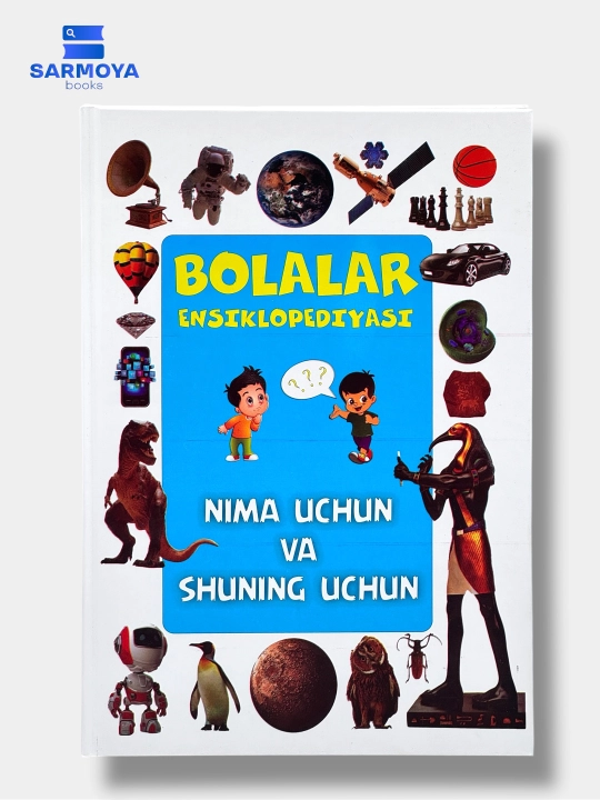 Nima uchun va shuning uchun - Bolalar ensiklopediyasi - 