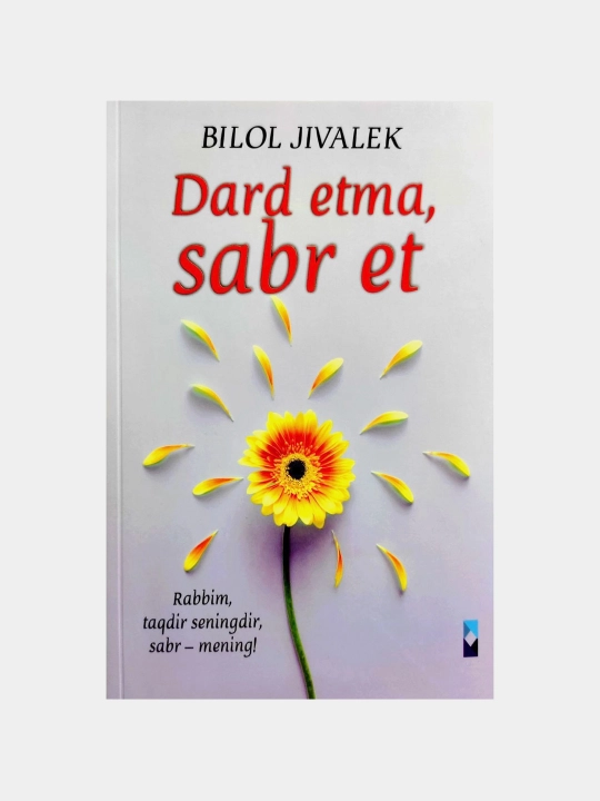 Bilol Jivalbek: Dard etma, sabr et - 