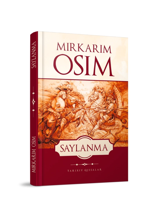 Mirkarim Osim - Saylanma (tarixiy qissalar) - 