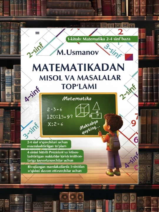 Matematikadan misol va masalalar to'plami. 2-4 sinf. M. Usmonov - 