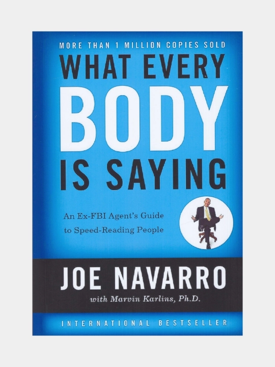 What everybody is saying. Joe Navarro, Marvin Karlins (Книга на английском языке)  - 