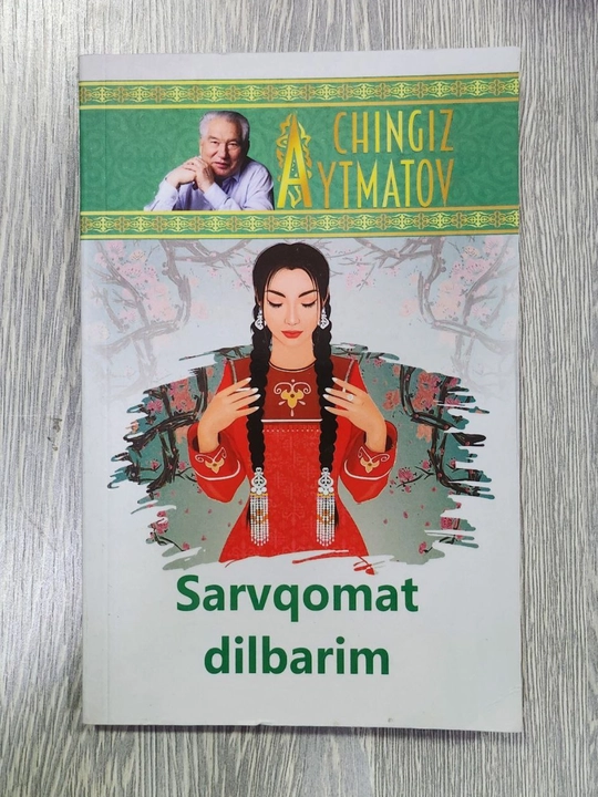 Чингиз Айтматов, Киёмат, Сарвкамат дилбарим, Прощай, Гульсари